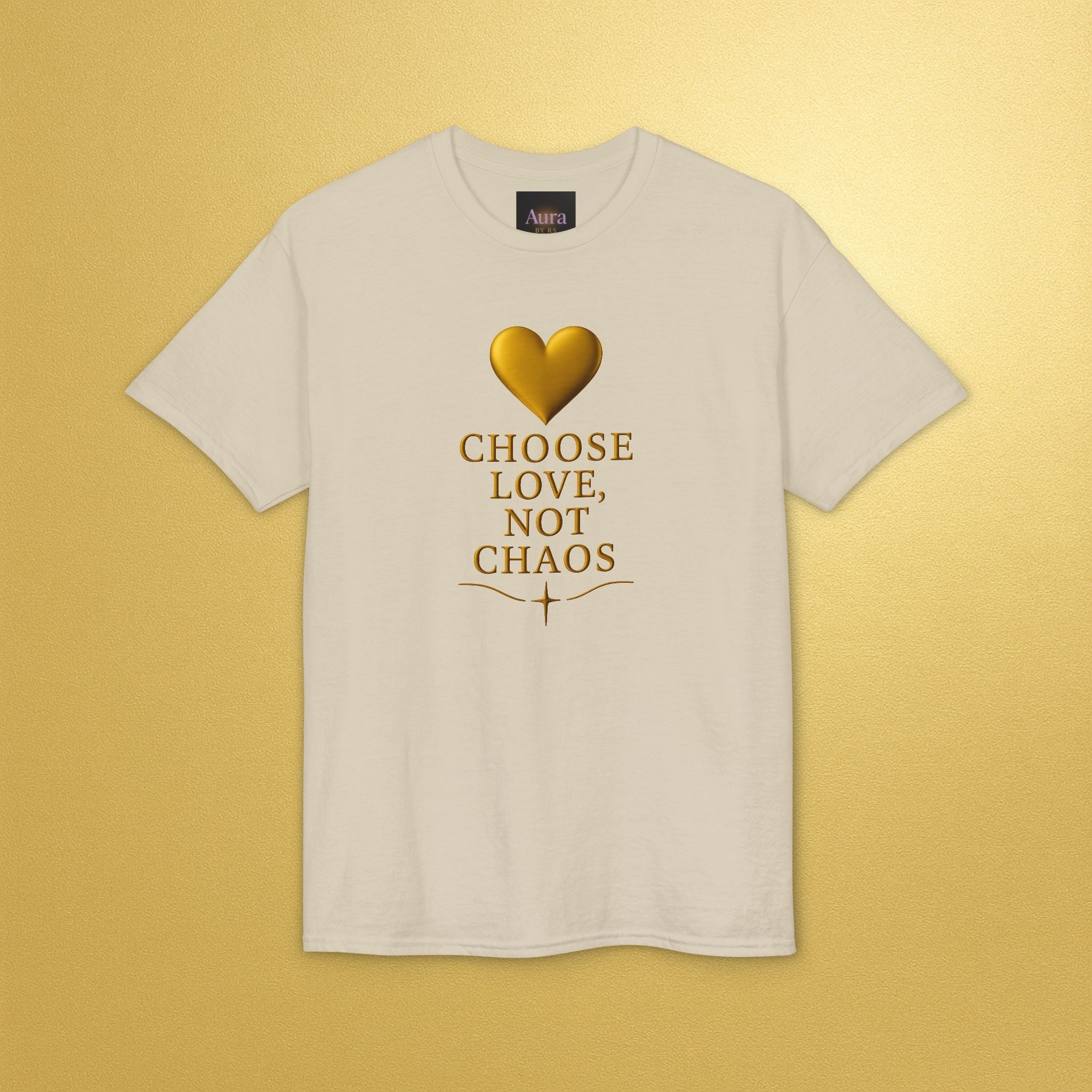 Choose Love, Not Chaos T-Shirt — Inspirational Gold Heart Tee - AURA BY RS ®