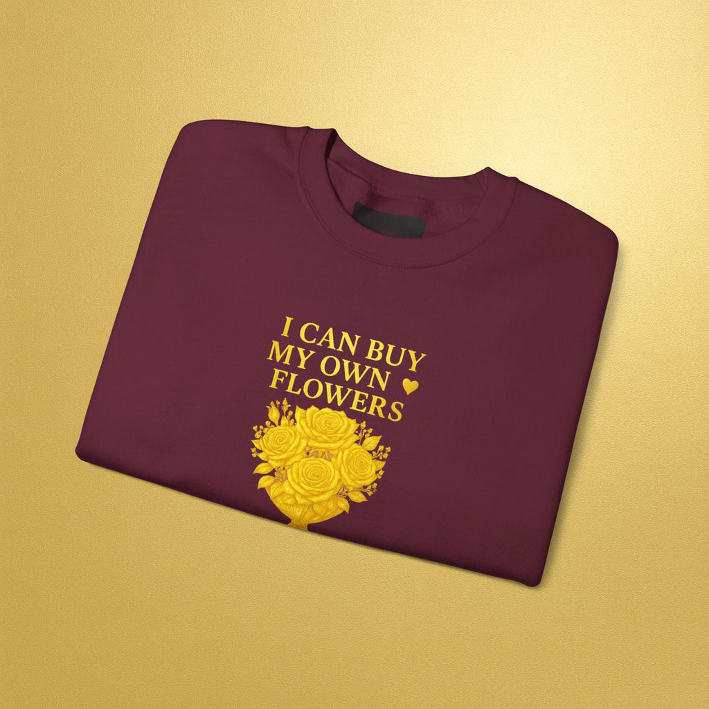 I Can Buy My Own Flowers Sweatshirt — Empowering Floral Graphic Crewneck - AURA BY RS ®