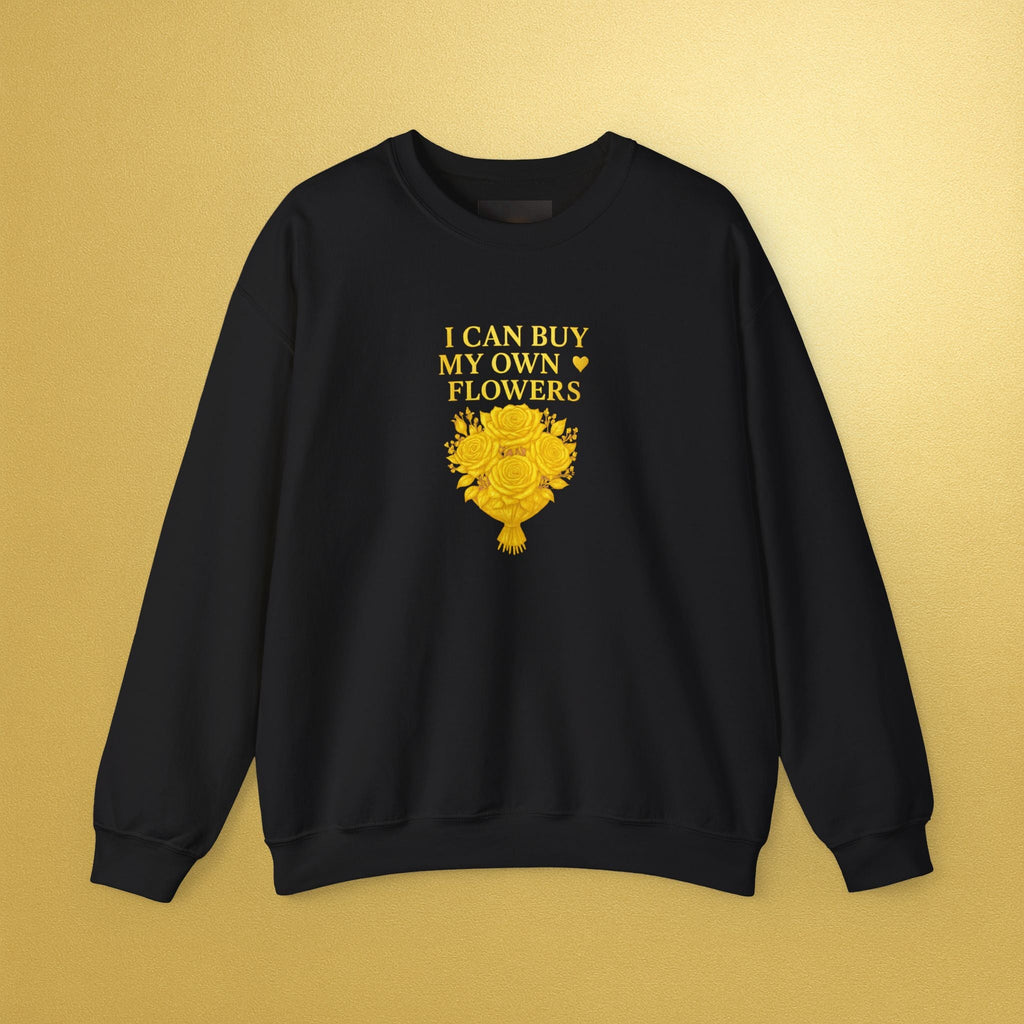 I Can Buy My Own Flowers Sweatshirt — Empowering Floral Graphic Crewneck - AURA BY RS ®