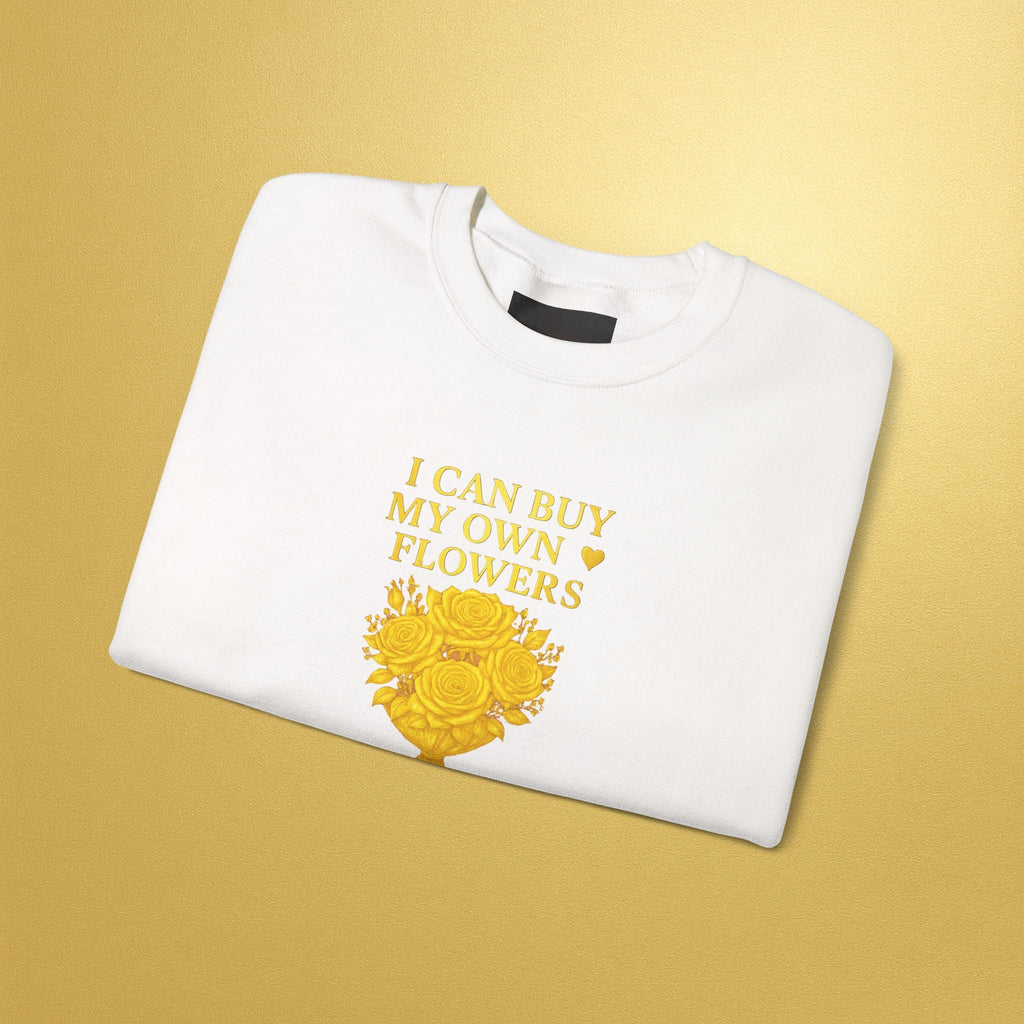 I Can Buy My Own Flowers Sweatshirt — Empowering Floral Graphic Crewneck - AURA BY RS ®