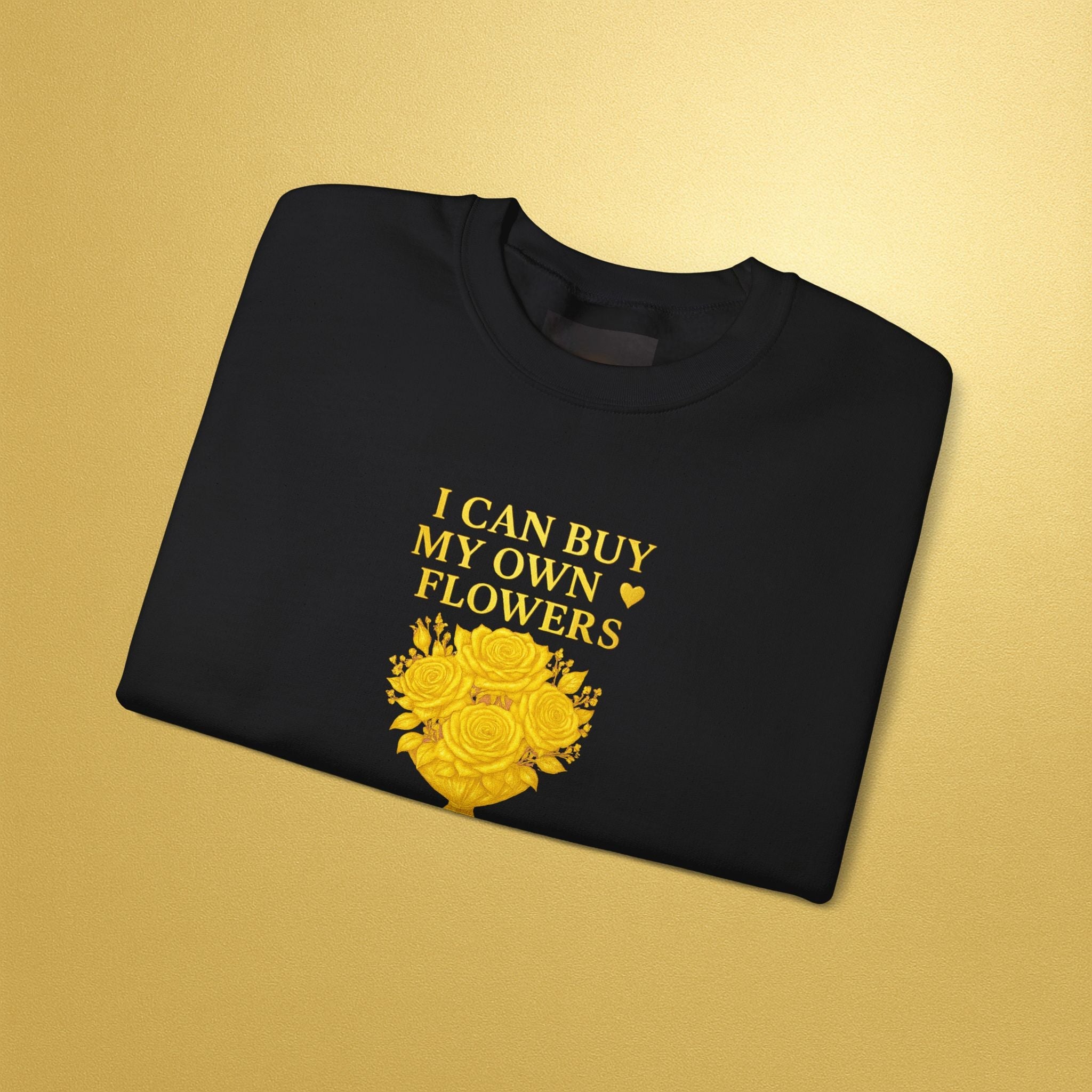 I Can Buy My Own Flowers Sweatshirt — Empowering Floral Graphic Crewneck - AURA BY RS ®