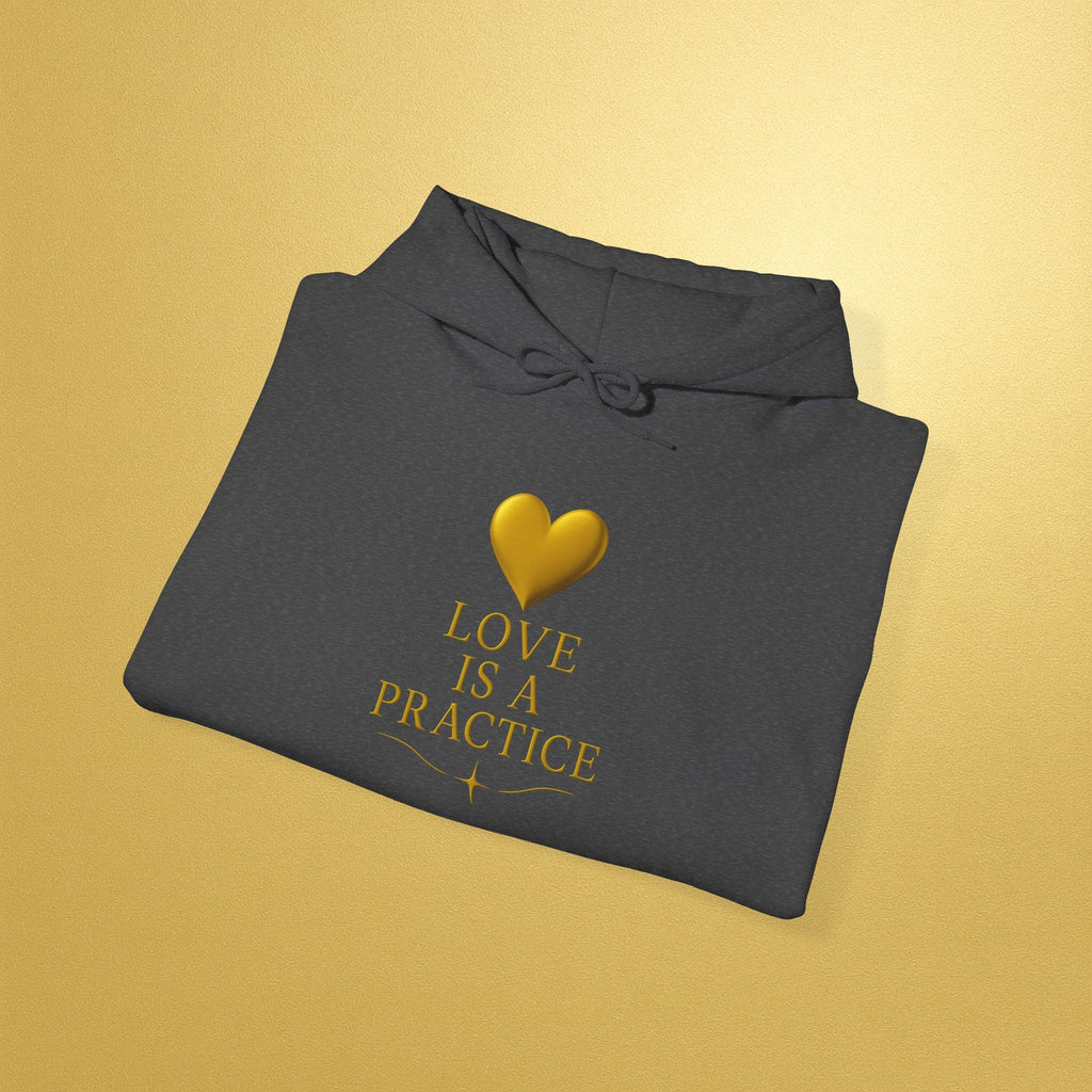 Love Is a Practice Hoodie — Gold Heart Inspirational Pullover - AURA BY RS ®