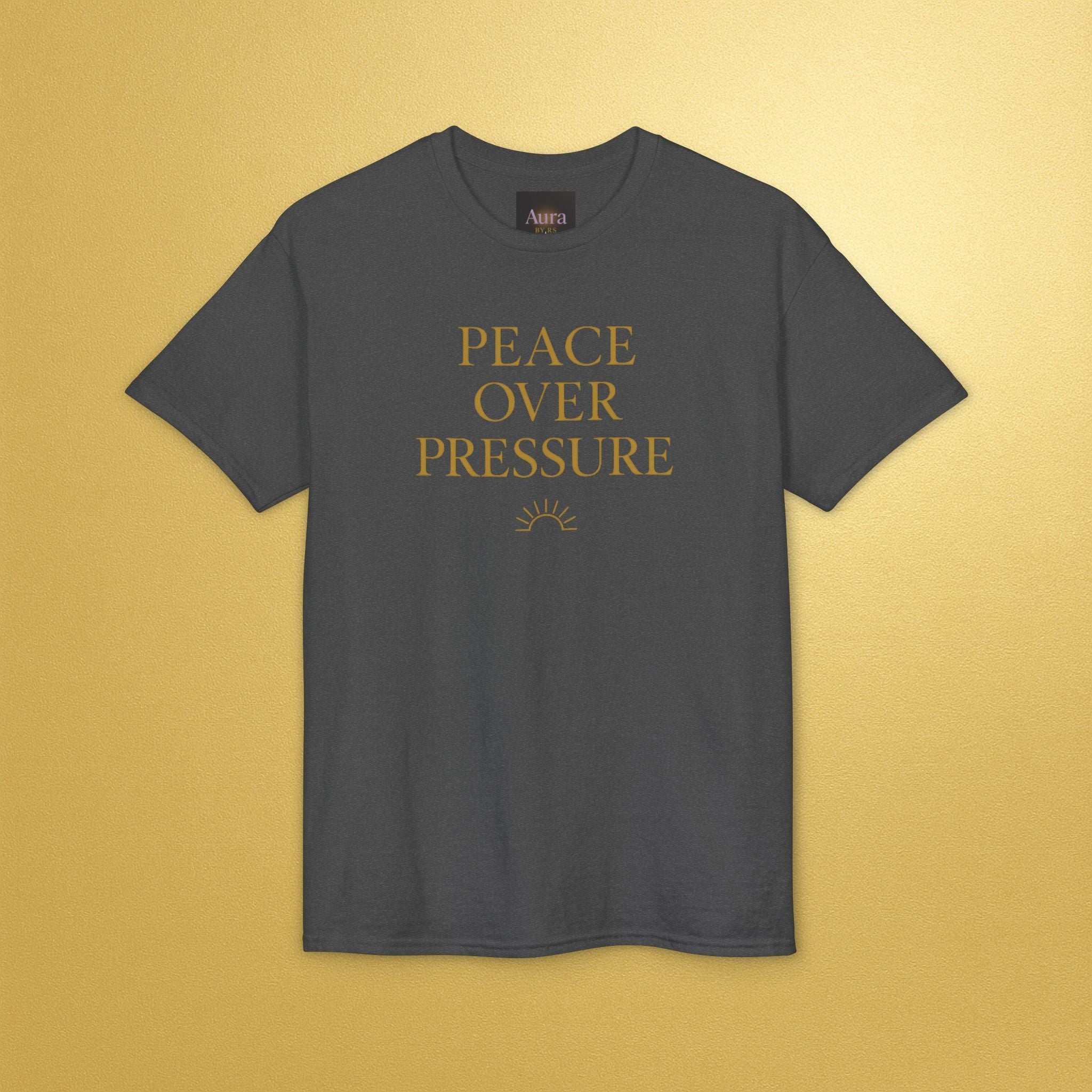 Peace over pressure T-Shirt | Inspirational - AURA BY RS ®